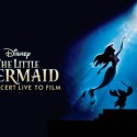 Cast Announced for Disney’s The Little Mermaid In Concert Live To Film